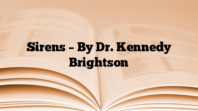 Sirens – By Dr. Kennedy Brightson