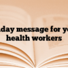Birthday message for young health workers